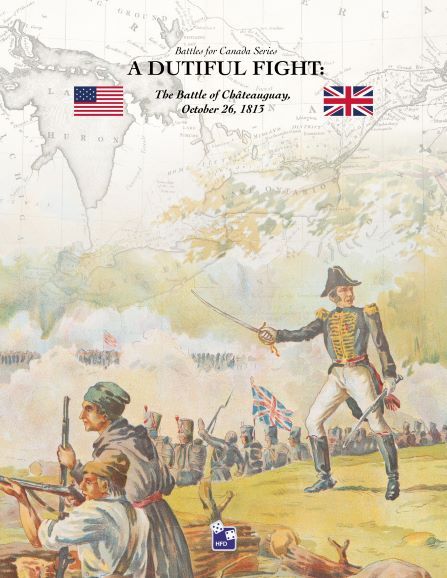 A Dutiful Fight: The Battle of Chateauguay, October 26, 1813