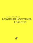 RPG Item: Languard Locations: Low City (System Neutral Edition)