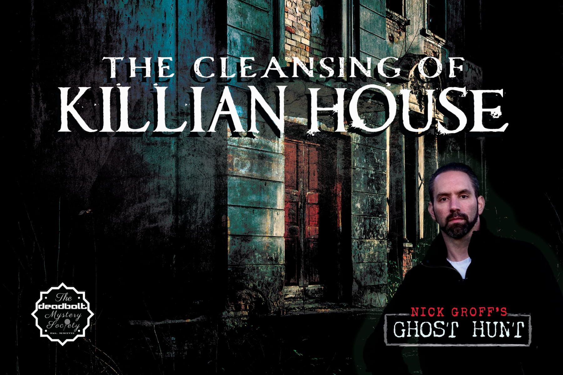 Nick Groff's Ghost Hunt: The Cleansing of Killian House cover art