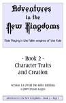 RPG Item: Adventures in the New Kingdoms: Book 2 – Character Traits and Creation