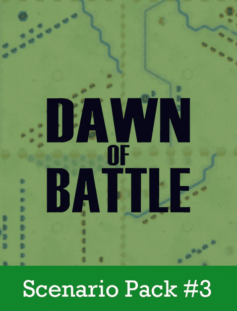 Dawn of Battle: Scenario Pack #3