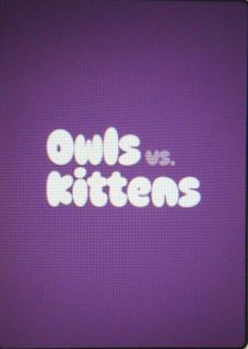 Owls vs. Kittens