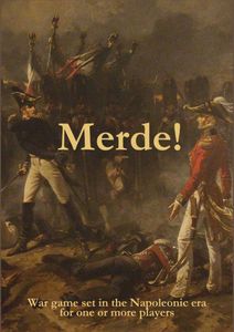 Merde! War Game set in the Napoleonic era: From the Peninsular War to Waterloo
