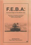 F.E.B.A.+: Forward Edge of the Battle Area – Skirmish to Company Level Rules for Modern Land Wargaming (1970 to Present Date)