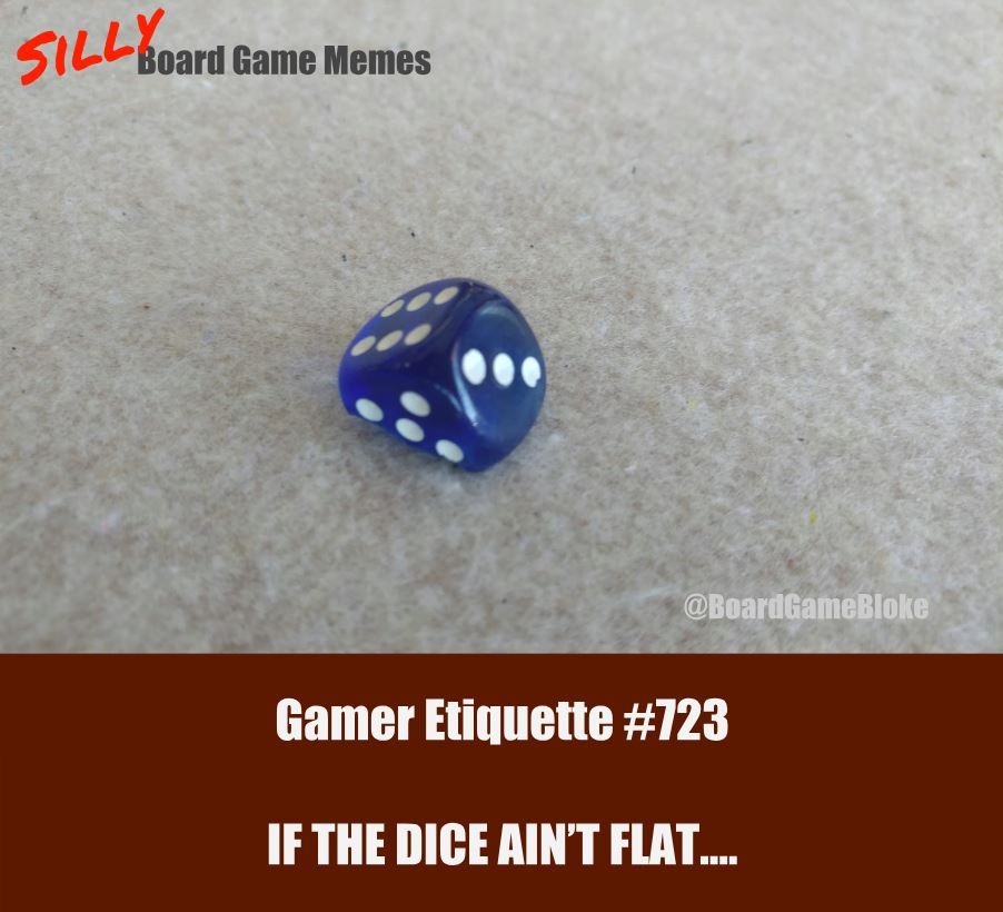 Dice Hate Me.... Silly Board Game Memes BoardGameGeek