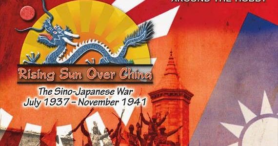 Rising Sun over China: The Sino-Japanese War, July 1937-Nov 1941 