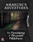 RPG Item: Amarune's Adventures: The Vanishing of Arcanist Hildebane