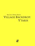 RPG Item: Village Backdrop: Y'taris (System Neutral Edition)