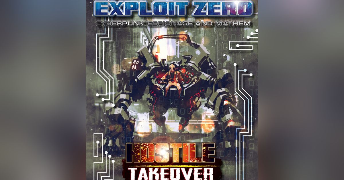 Exploit Zero: Hostile Takeover | Board Game | BoardGameGeek