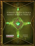 RPG Item: A Baker's Dozen of Black Market Magical Items II (PFRPG)