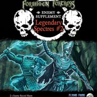 Forbidden Fortress Legendary Spectres Enemy Supplement #2