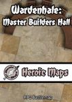 RPG Item: Heroic Maps: Wardenhale: Master Builders Hall