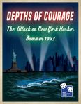 Board Game: Depths of Courage: The Attack on New York Harbor (Volume 10)