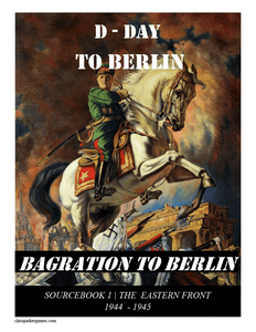 D-Day to Berlin: Bagration to Berlin