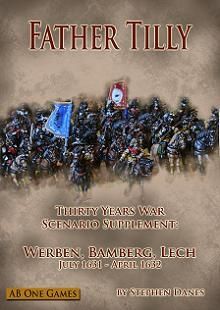 Father Tilly: Thirty Years War Scenario Supplement – Werben, Bamberg, Lech: July 1631 - April 1632