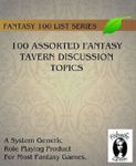 RPG Item: 100 Assorted Fantasy Tavern Discussion Topics