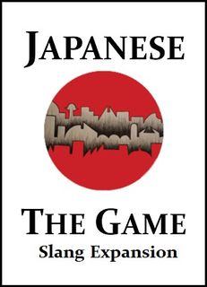 Japanese: The Game – Slang Expansion