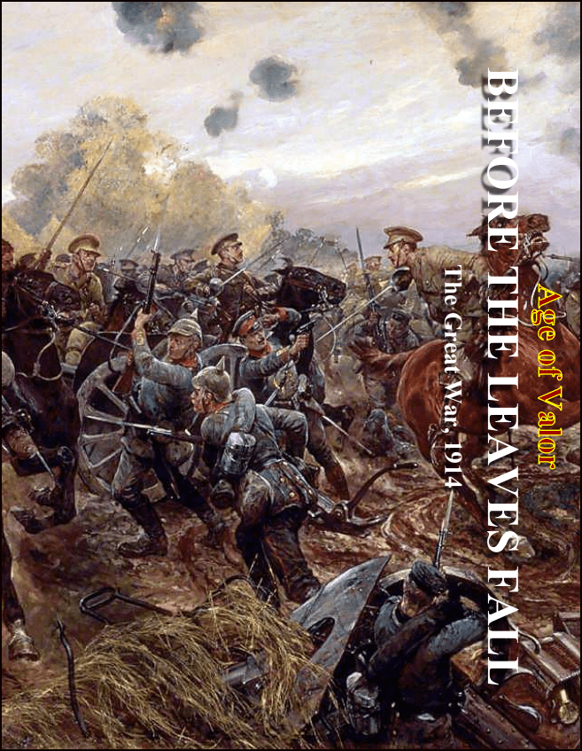 Age of Valor: Before the Leaves Fall, the Great War 1914