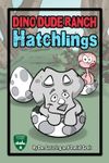 Dino Dude Ranch: Hatchlings