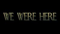 Video Game: We Were Here