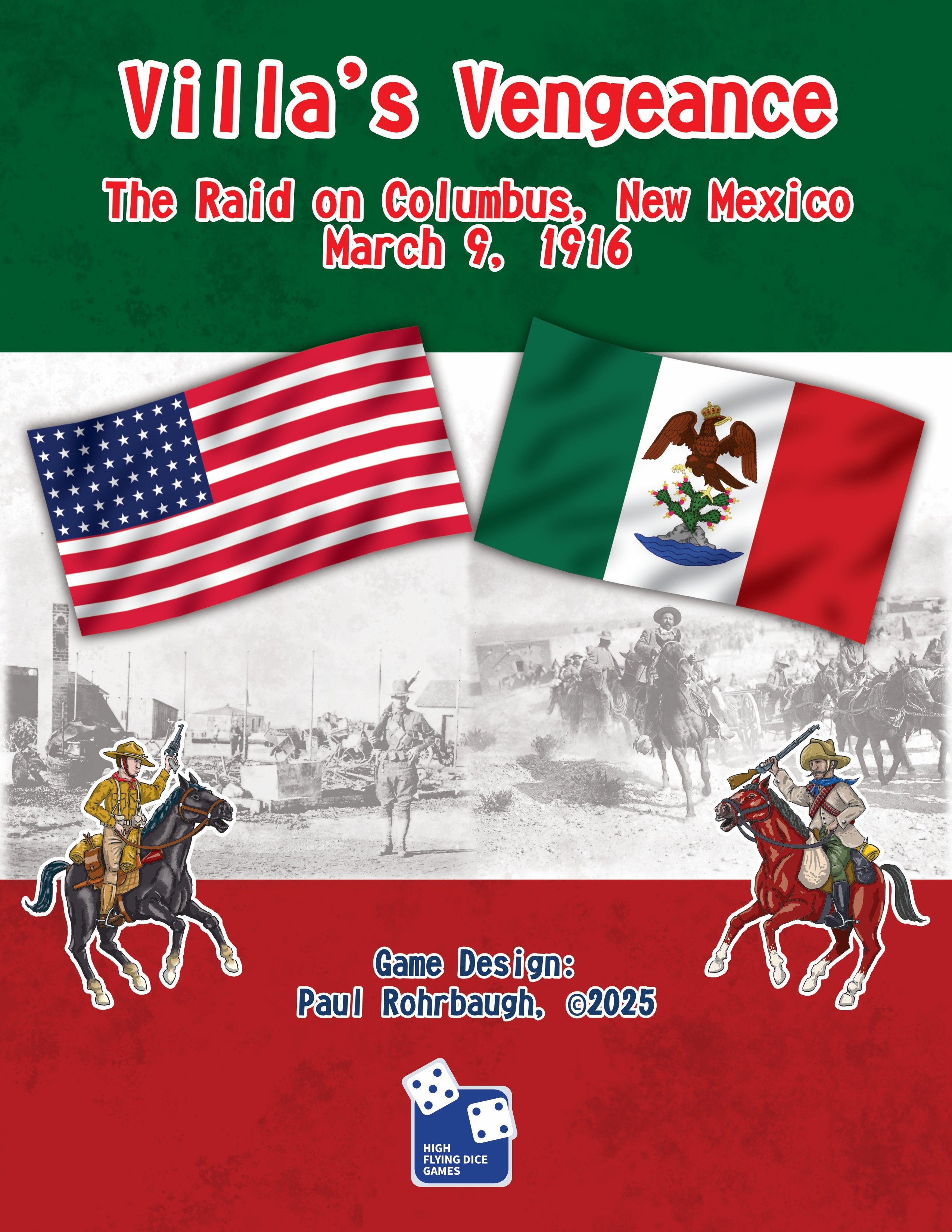 Villa's Vengeance: The Raid on Columbus, New Mexico, March 9, 1916