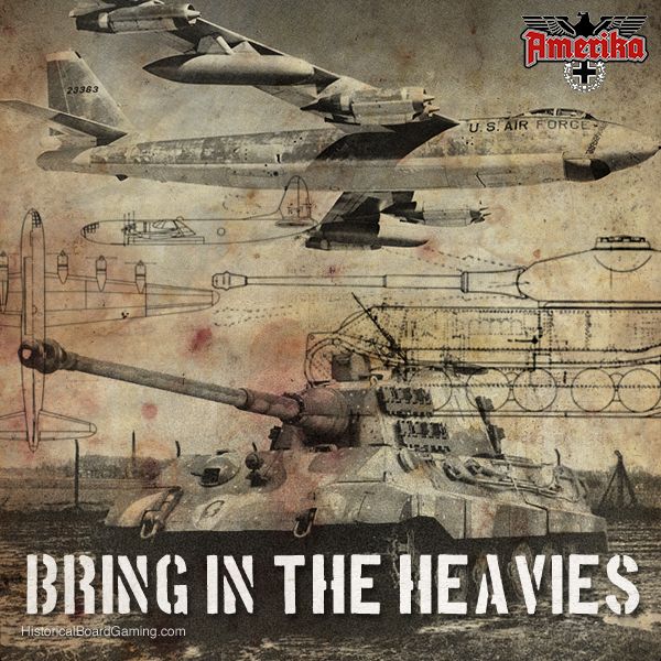 Amerika: Bring in the Heavies