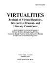 Issue: Virtualities: Journal of Virtual Realities, Interactive Dramas, and Literary Constructs (Vol. 8, No. 1 - Feb 2015)