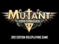 RPG: Mutant Chronicles 3rd Edition Roleplaying Game