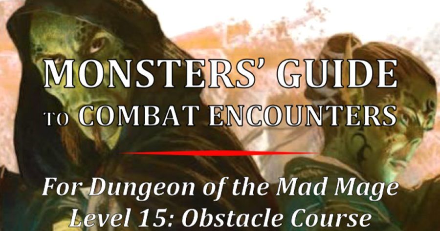 Monsters' Guide to Combat Encounters: Waterdeep: Dungeon of the Mad ...