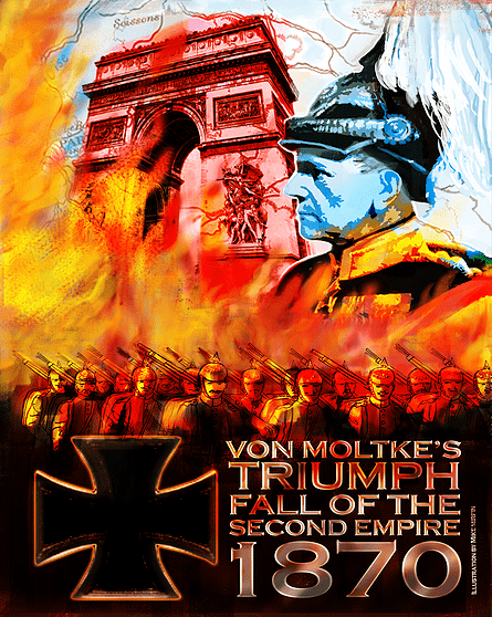 Von Moltke&#039;s Triumph: Fall of the Second Empire, 1870