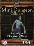 RPG Item: Mini-Dungeon Collection 096: Lair of the Clockwork Mage (5E)