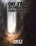 RPG Item: One Page Dungeon Compendium: 2017 Edition