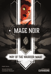 Mage Noir: Way of the Warrior-Mage