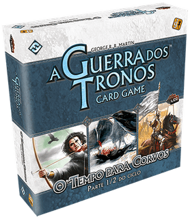 A Guerra dos Tronos: Card Game – O Tempo para Corvos: Parte 1/2 do Ciclo