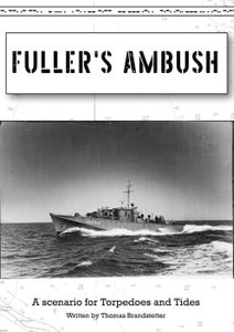 Fuller's Ambush: A scenario for Torpedoes and Tides