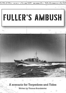 Fuller's Ambush: A scenario for Torpedoes and Tides