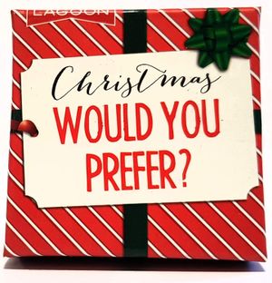 Christmas Would You Prefer?