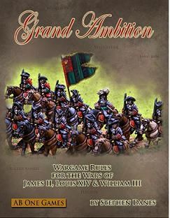 Grand Ambition: Wargame Rules for the Wars of James II, Louis XIV and William III