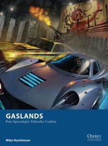 Gaslands - Games Overview  T³ - TableTop Tournaments