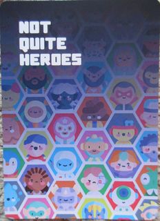Not Quite Heroes