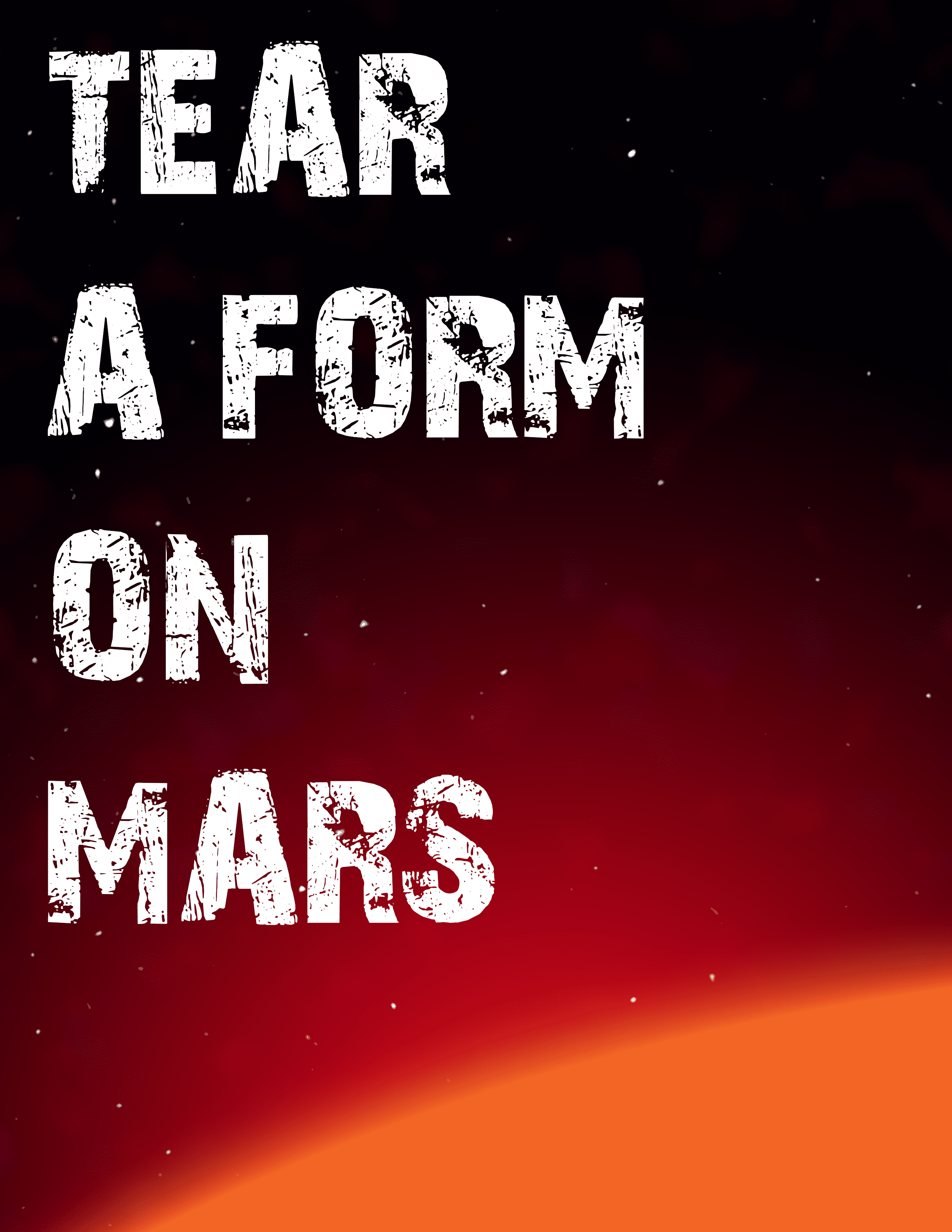 Tear-a-Form on Mars