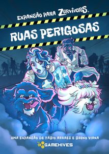 Ruas Perigosas: Expansion for Zurvivors