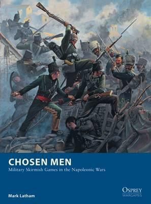 Chosen Men: Military Skirmish Games in the Napoleonic Wars