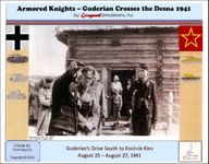 Armored Knights: Guderian Crosses the Desna 1941