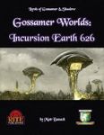 RPG Item: Gossamer Worlds: Incursion Earth 626