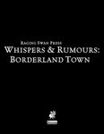 RPG Item: Whispers & Rumours: Borderland Town (Pathfinder)