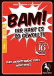 BAM! Ihr habt es so gewollt!
