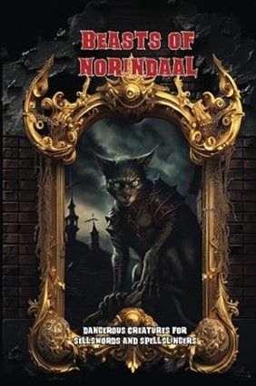 Sellswords & Spellslingers: Beasts of Norindaal