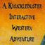 RPG: Knuckleduster Interactive Western Adventures