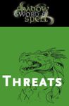 RPG Item: Shadow, Sword & Spell: Threats